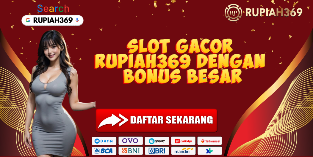 SLOT GACOR RUPIAH369 DENGAN BONUS BESAR