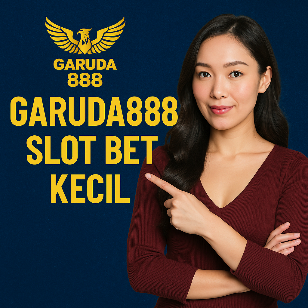 Garuda888 Slot Bet Kecil