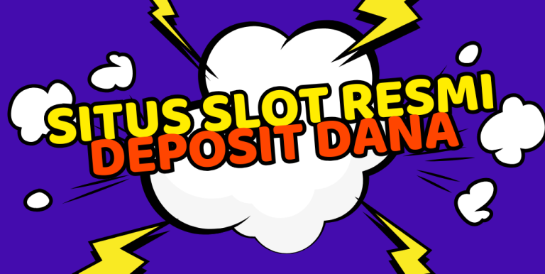 SITUS SLOT RESMI DEPOSIT DANA